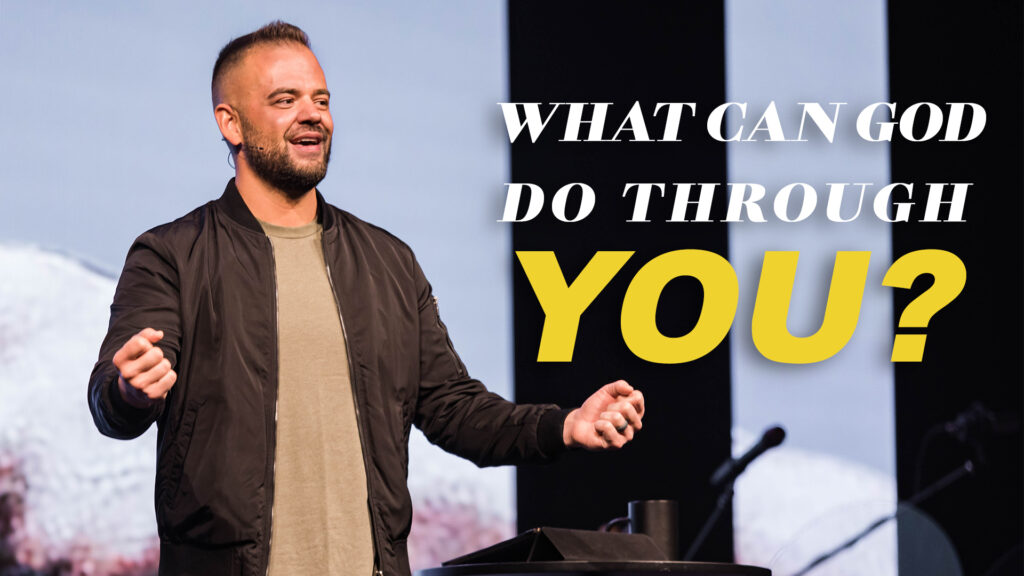 What Can God Do Through You?