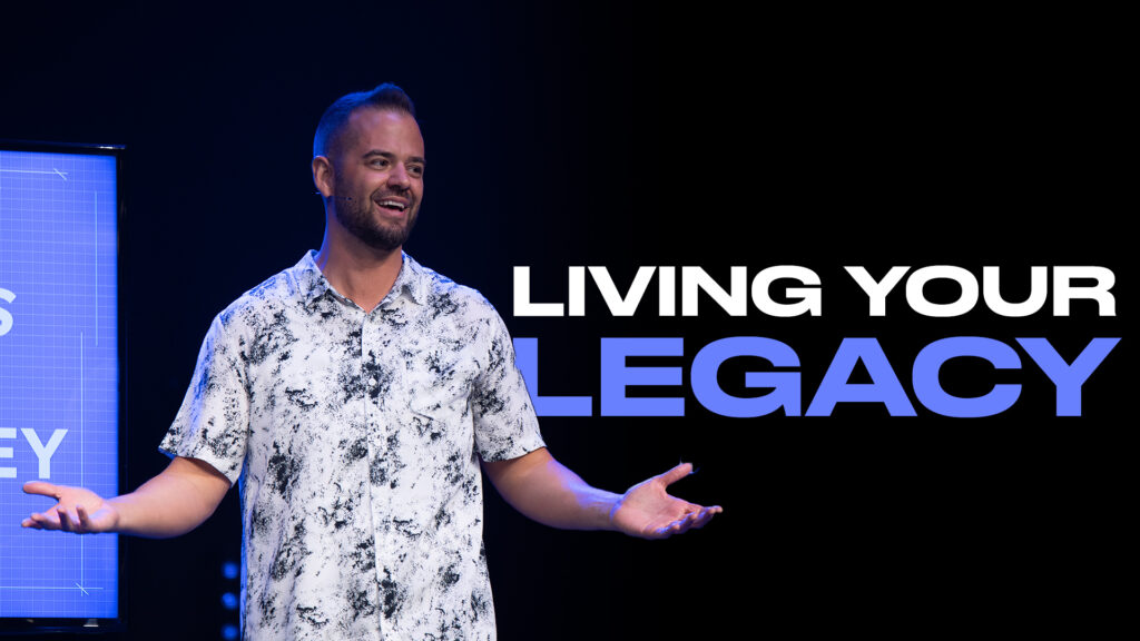 Living Your Legacy