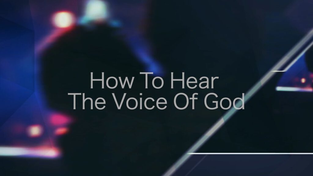 How To Hear The Voice Of God