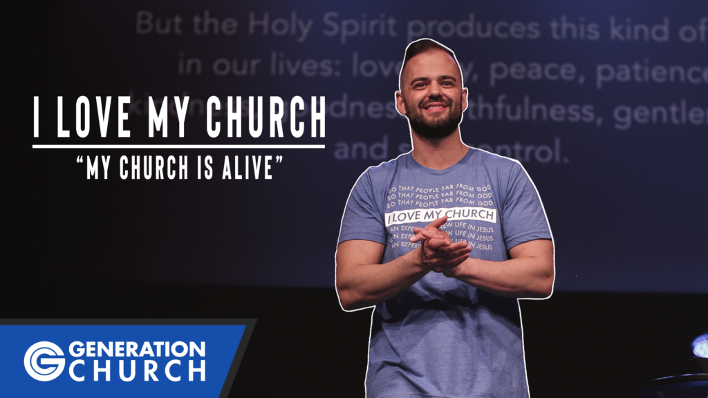 I Love My Church Because My Church Is Alive