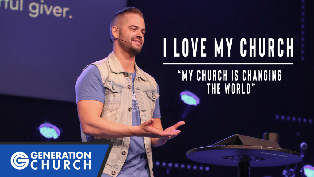 I Love My Church Because My Church Is Changing The World