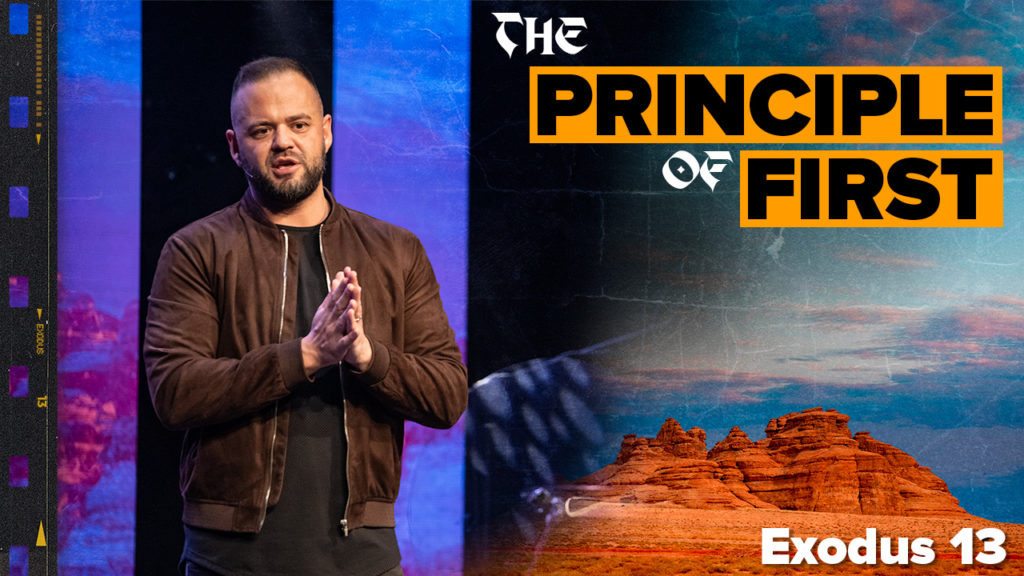 Exodus 13: The Principle of First 