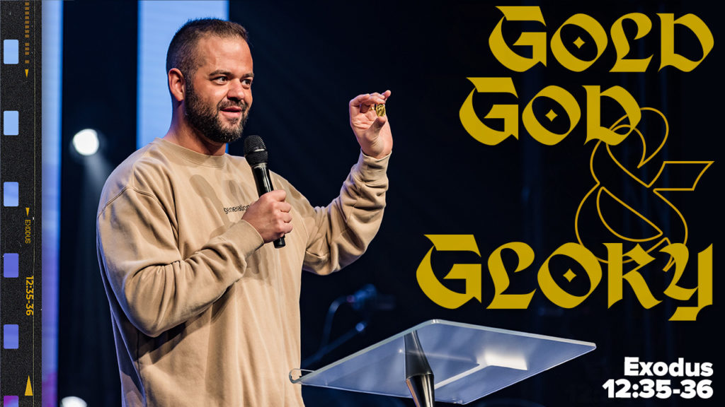 Exodus 12:35-36: Gold, God, and Glory 