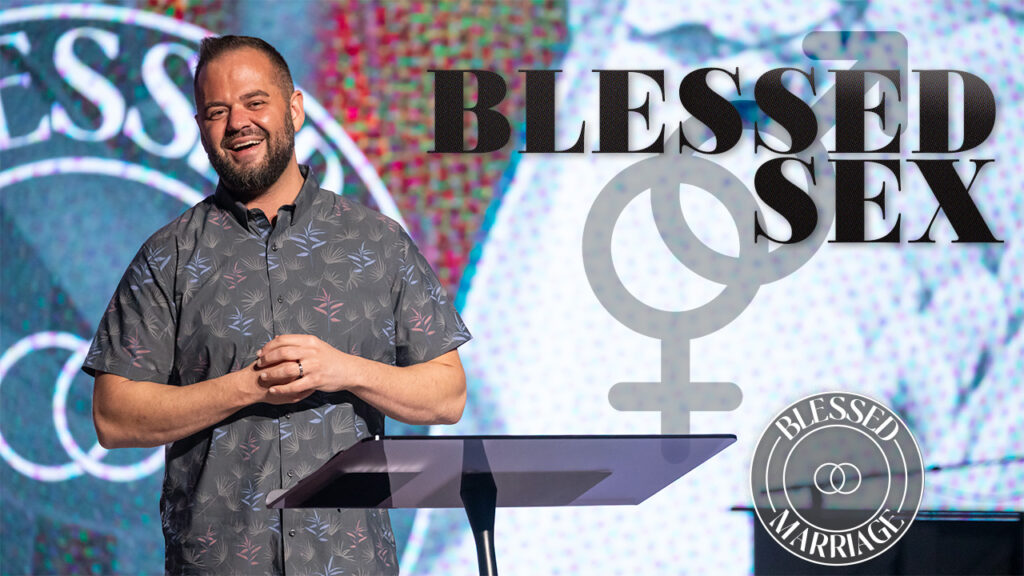 Blessed Sex | Blessed Marriage 