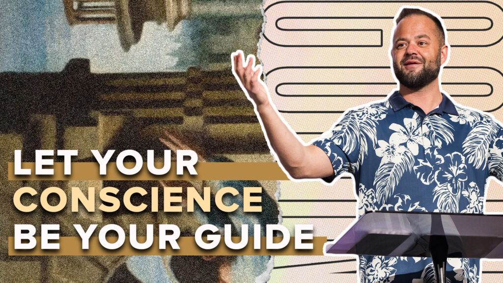 Let Your Conscience Be Your Guide