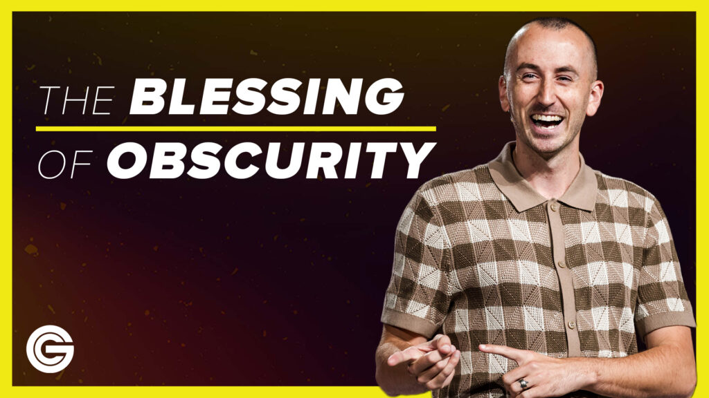 The Blessing of Obscurity